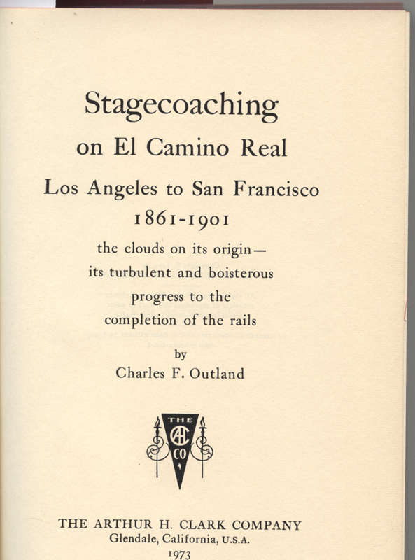 Stagecoaching on El Camino Real - LA to San Fran 1861-1901 ~ Outland