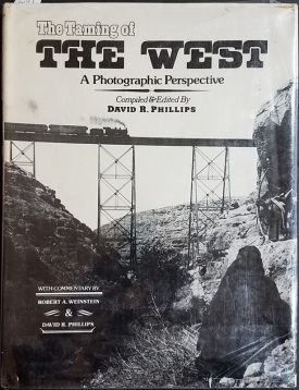 Taming of the West, a Photographic Perspective ~ Phillips