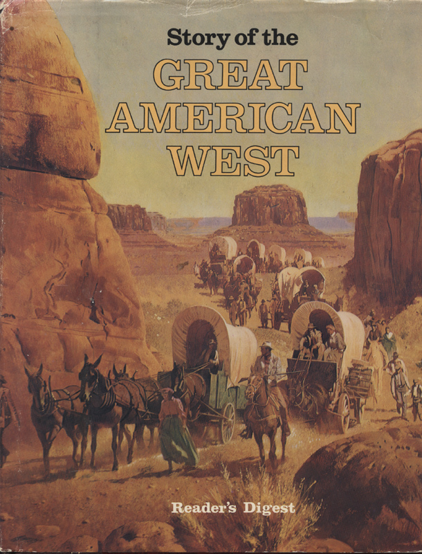 Story of the Great American West ~ Reader's Digest