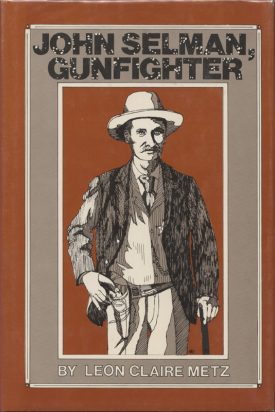 John Selman, Gunfighter ~ Metz