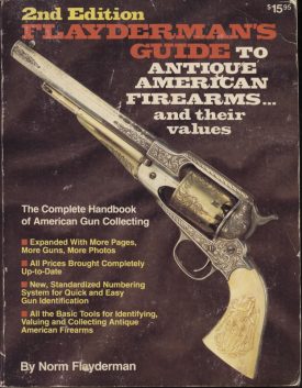 Flayderman's Guide to Antique American Firearms and their values 2nd edition