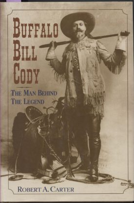 Buffalo Bill Cody The Man Behind the Legend ~ Carter
