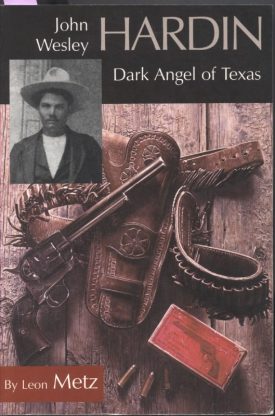 John Wesley Hardin - Dark Angel of Texas ~ Metz