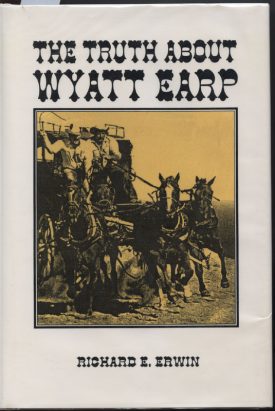 The Truth About Wyatt Earp ~ Erwin