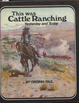 This was Cattle Ranching, Yesterday and Today ~ Paul