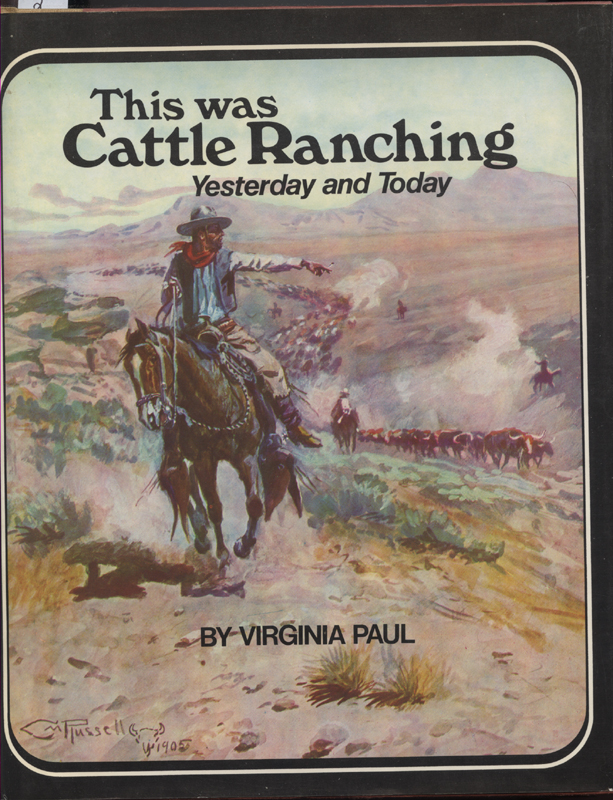 This was Cattle Ranching, Yesterday and Today ~ Paul