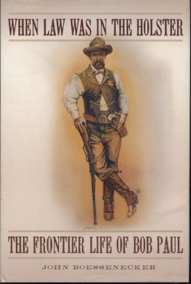 When Law was in the Holster ~ Boessenecker
