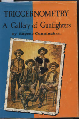 Triggernometry, A Gallery of Gunfighters ~ Cunningham