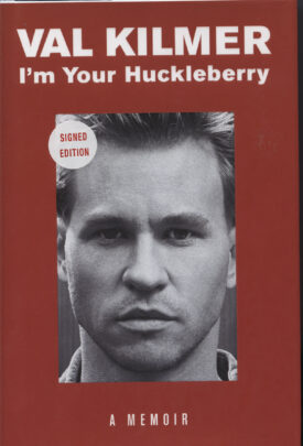 Val Kilmer I'm You're Huckleberry, A Memoir ~ Val Kilmer