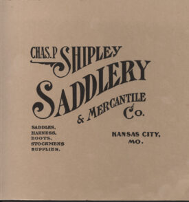 Chas. P Shipley Saddlery & Mercantile Co. Catalogue #12