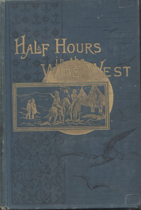 Half Hours in the Wide West