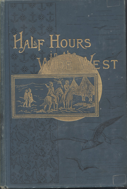 Half Hours in the Wide West