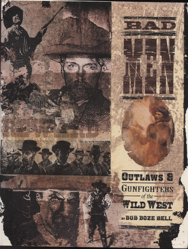 Bad Men: Outlaws and Gunfighters of the Wild West ~ Bell